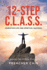 12-Step C.L.A.S.S. (Christian Life And Spiritual Success)
