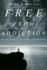 Free From Addiction: Facing Yourself and Embracing Recovery