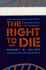 The Right to Die: Policy Innovation and Its Consequences