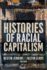 Histories of Racial Capitalism (Columbia Studies in the History of U.S. Capitalism)