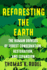 Reforesting the Earth: the Human Drivers of Forest Conservation, Restoration, and Expansion (Society and the Environment)