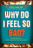 Why Do I Feel So Bad? (Pick Me Up)