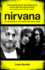 Nirvana: in the Words of the People Who Were There