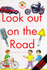 Look Out on the Road (Red Rainbows Safety)