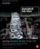 Learning Autodesk 3ds Max Design 2010: Essentials: the Official Autodesk 3ds Max Training Guide