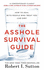 The Asshole Survival Guide: How to Deal With People Who Treat You Like Dirt