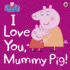 Peppa Pig I Love You Mummy Pig