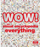 Wow! : the Visual Encyclopedia of Everything