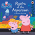 Peppa Pig: Peppa at the Aquarium: a Lift-the-Flap Book