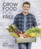 Grow Food for Free: No Cost, Low Effort, High Yield
