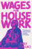 Wages for Housework: The Story of a Movement, an Idea, a Promise