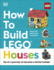 How to Build LEGO Houses: Go on a Journey to Become a Better Builder