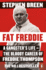 Fat Freddie: a Gangster's Life-the Bloody Career of Freddie Thompson