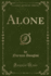 Alone (Classic Reprint)