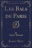 Les Bals De Paris (Classic Reprint)