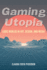 Gaming Utopia Ludic Worlds in Art, Design, and Media