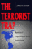 The Terrorist Trap America's Experience With Terrorism
