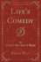 Life''S Comedy (Classic Reprint)