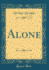 Alone (Classic Reprint)