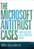 The Microsoft Antitrust Cases: Competition Policy for the Twenty-First Century