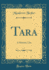 Tara: a Mahratta Tale (Classic Reprint)