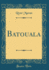 Batouala Classic Reprint