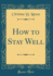 How to Stay Well (Classic Reprint)