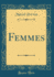 Femmes (Classic Reprint)