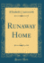 Runaway Home Classic Reprint