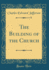 The Building of the Church (Classic Reprint)