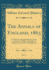 The Annals of England, 1863, Vol. 3: an Epitome of English History, From Cotemporary Writers, the Rolls of Parliament, and Other Public Records (Classic Reprint)