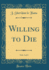 Willing to Die, Vol 2 of 3 Classic Reprint