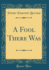 A Fool There Was (Classic Reprint)