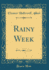 Rainy Week (Classic Reprint)