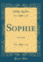 Sophie a Comedy Classic Reprint