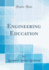 Engineering Education (Classic Reprint)
