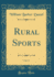 Rural Sports, Vol. 2 (Classic Reprint)