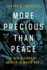 More Precious Than Peace: a New History of America in World War I