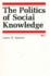 The Politics of Social Knowledge