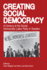 Creating Social Democracy: a Century of the Social Democratic Labor Party in Sweden