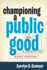Championing a Public Good: a Call to Advocate for Higher Education (Rhetoric and Democratic Deliberation)