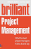Brilliant Project Management (Revised Edition): What the Best Project Managers Know, Do and Say
