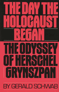 day the holocaust began the odyssey of herschel grynszpan