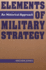 Elements of Military Strategy: an Historical Approach