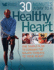 30 Minutes a Day to a Healthy Heart: One Simple Plan to Conquer the Major Threats to Your Heart (Readers Digest): One Simple Plan to Conquer the Major...Major Threats to Your Heart (Readers Digest)