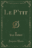 Le P'Tit (Classic Reprint)