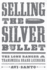 Selling the Silver Bullet: the Lone Ranger and Transmedia Brand Licensing (Texas Film and Media Studies Series)