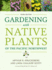 Gardening With Native Plants of the Pacific Northwest: an Illustrated Guide