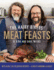 The Hairy Bikers' Meat Feasts: With Over 120 Delicious Recipes-a Meaty Modern Classic