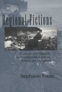 regional fictions culture and identity in nineteenth century american liter